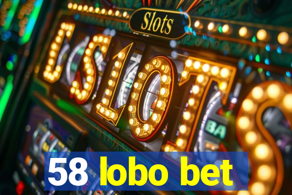 58 lobo bet